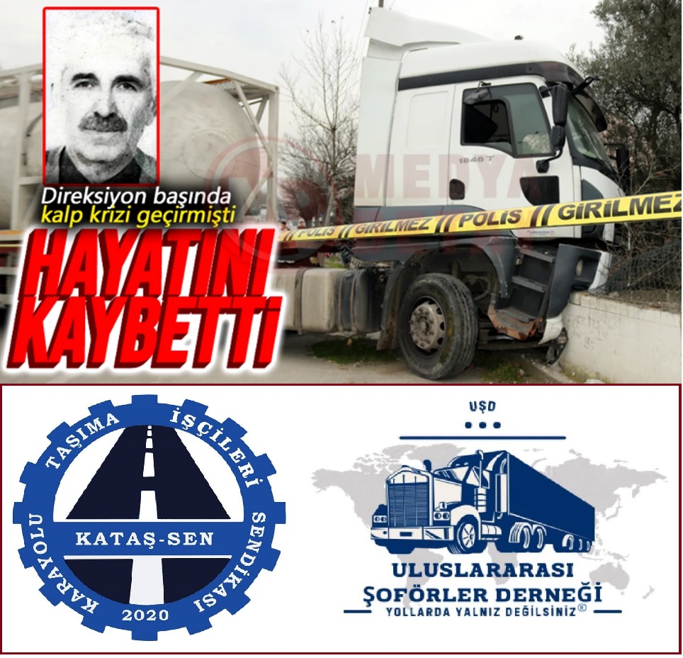 ŞOFÖR ÖLÜMLERİNE VE KURALSIZLIĞA SON! Uluslararası Şoförler Derneği USD & KATAŞ-SEN (Karayolu Taşıma İşçileri Sendikası) Ortak Açıklaması